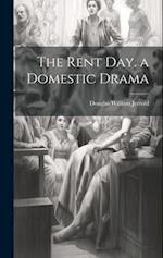 The Rent Day. a Domestic Drama 