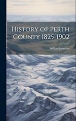 History of Perth County 1825-1902 
