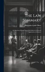 The Law Summary: A Collection of Legal Tracts On Subjects of General Application in Business 