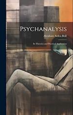 Psychanalysis: Its Theories and Practical Application 