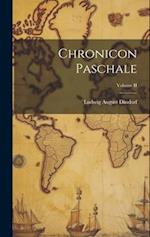 Chronicon Paschale; Volume II