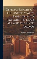 Official Report of the United States' Expedition to Explore the Dead Sea and the River Jordan 