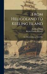 From Heligoland to Keeling Island; one Hundred Days of Naval War 
