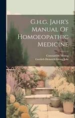 G.h.g. Jahr's Manual Of Homoeopathic Medicine 