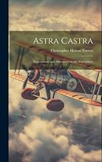 Astra Castra: Experiments and Adventures in the Atmosphere 