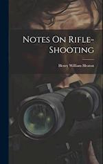Notes On Rifle-Shooting 