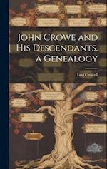 John Crowe and his Descendants, a Genealogy 