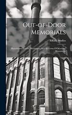 Out-of-door Memorials: Mausoleums, Tombs, Headstones And All Forms Of Mortuary Monuments 