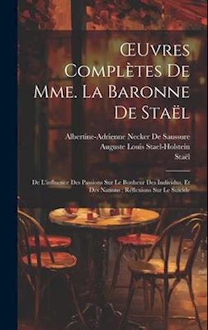 OEuvres Complètes De Mme. La Baronne De Staël