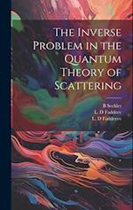 The Inverse Problem in the Quantum Theory of Scattering 