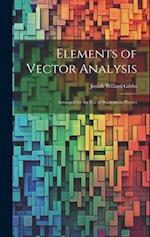 Elements of Vector Analysis: Arranged for the Use of Students in Physics 