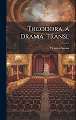 Theodora, a Drama. Transl 