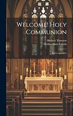 Welcome! Holy Communion: Before and After 
