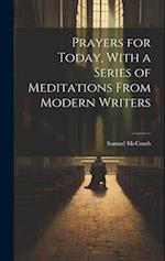Prayers for Today, With a Series of Meditations From Modern Writers 