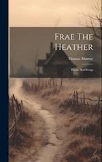 Frae The Heather: Poems And Songs 