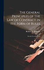 The General Principles of the law of Contract in the Form of Rules: For the use of Students 
