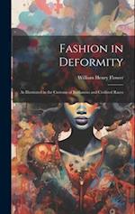 Fashion in Deformity: As Illustrated in the Customs of Barbarous and Civilized Races 