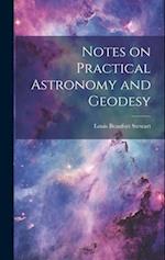Notes on Practical Astronomy and Geodesy 