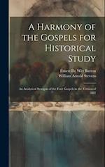 A Harmony of the Gospels for Historical Study; an Analytical Synopsis of the Four Gospels in the Version of 1881 