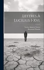 Lettres À Lucilius I-Xvi.