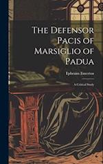 The Defensor Pacis of Marsiglio of Padua: A Critical Study 