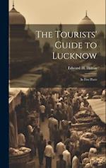 The Tourists' Guide to Lucknow: In Five Parts 