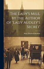 The Lady's Mile, by the Author of 'lady Audley's Secret' 