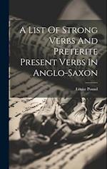 A List Of Strong Verbs And Preterite Present Verbs In Anglo-saxon 