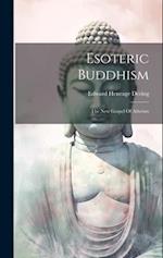 Esoteric Buddhism: The New Gospel Of Atheism 