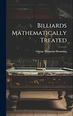 Billiards Mathematically Treated 