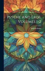 Psyche And Eros, Volumes 1-2 