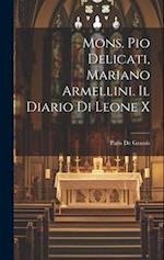 Mons. Pio Delicati, Mariano Armellini. Il Diario Di Leone X