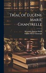 Trial of Eugène Marie Chantrelle 