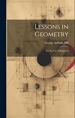 Lessons in Geometry: For the Use of Beginners 