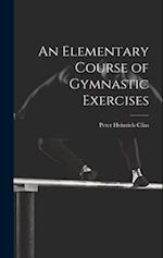 An Elementary Course of Gymnastic Exercises 