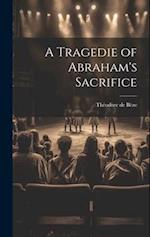 A Tragedie of Abraham's Sacrifice 