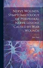 Nerve Wounds, Symptomatology of Peripheral Nerve Lesions Caused by war Wounds 
