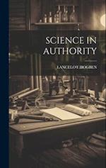 SCIENCE IN AUTHORITY 