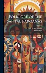 Folklore of the Santal Parganas 