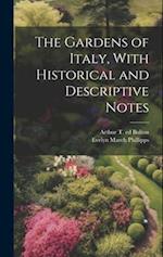 The Gardens of Italy, With Historical and Descriptive Notes 