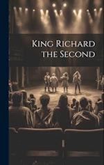 King Richard the Second 