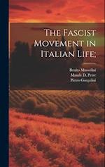 The Fascist Movement in Italian Life; 