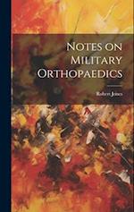 Notes on Military Orthopaedics 