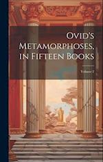 Ovid's Metamorphoses, in Fifteen Books; Volume 2 