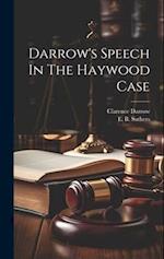 Darrow's Speech In The Haywood Case 