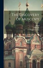 The Discovery Of Muscovy 