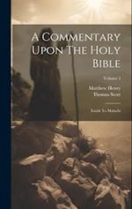 A Commentary Upon The Holy Bible: Isaiah To Malachi; Volume 4 