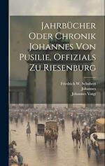 Jahrbücher Oder Chronik Johannes Von Pusilie, Offizials Zu Riesenburg 