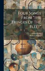 Four Songs From "the Fringes Of The Fleet" 