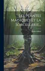 Les Plantes Magiques Et La Sorcellerie...